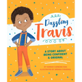 Dazzling Travis: A Story about Being Confident & Original