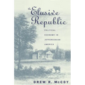The Elusive Republic: Political Economy in Jeffersonian America