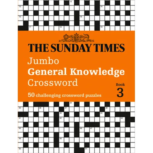 The Sunday Times Puzzle Books - The Sunday Times Jumbo General Knowledge Crossword Book 3: 50 Challeging Crossword Puzzles