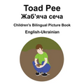 English-Ukrainian Toad Pee/Жаб'яча сеча Children's Bilingual Picture Book