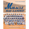 The Miracle Has Landed: The Amazin' Story of How the 1969 Mets Shocked the World