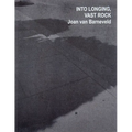 Joan Van Barneveld: Into Longing, Vast Rock: A Staying at Age: Taking the Off-Stage to the Fore.