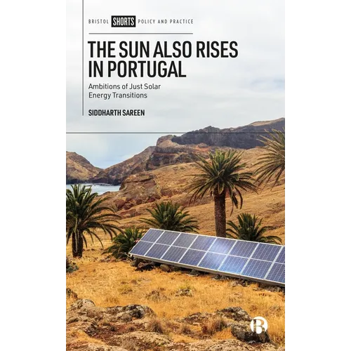 The Sun Also Rises in Portugal: Ambitions of Just Solar Energy Transitions