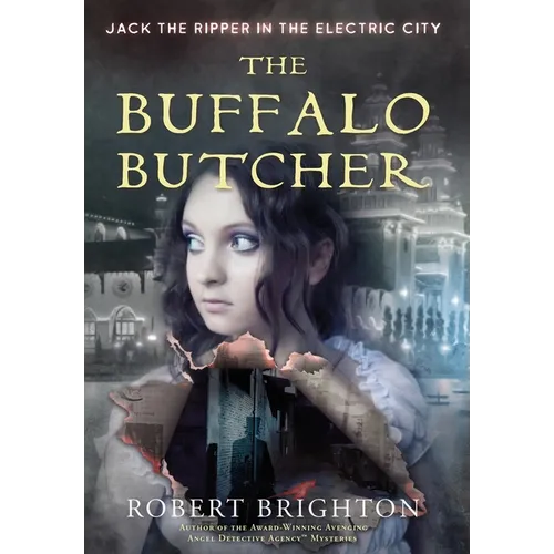 The Buffalo Butcher: Jack the Ripper in the Electric City