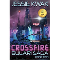 Crossfire: The Bulari Saga (Large Print Edition)