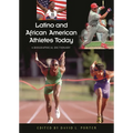 Latino and African American Athletes Today: A Biographical Dictionary