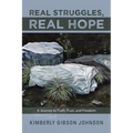 Real Struggles, Real Hope: A Journey to Truth, Trust, and Freedom