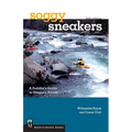 Soggy Sneakers, 5th Edition: A Paddler's Guide to Oregon's Rivers