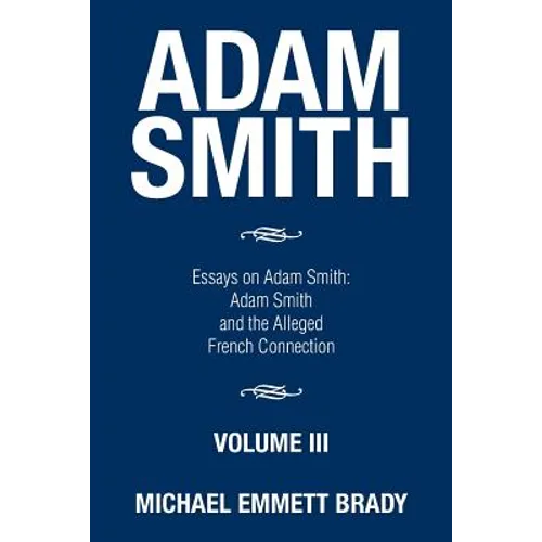Adam Smith: Essays on Adam Smith: Adam Smith and the Alleged French Connection