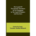 The Legend of the Glorious Adventures of Tyl Ulenspiegel in the land of Flanders and elsewhere