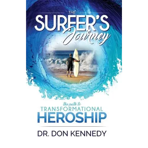 The Surfer's Journey: The Path to Transformational Heroship