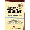 Detective Muller: Imperial Austrian Police-Volume 1-The Man with the Black Cord, the Pocket Diary Found in the Snow, the Case of the Poo