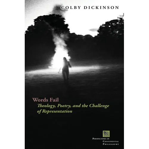 Words Fail: Theology, Poetry, and the Challenge of Representation