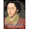 The Heart of His Mystery: Shakespeare and the Catholic Faith in England Under Elizabeth and James