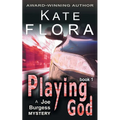 Playing God (a Joe Burgess Mystery, Book 1)