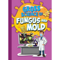Gross Science of Fungus and Mold