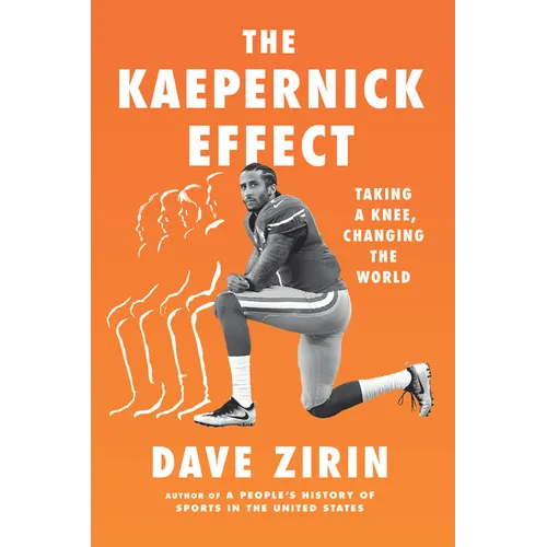 The Kaepernick Effect: Taking a Knee, Changing the World