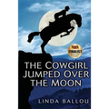 The Cowgirl Jumped Over the Moon