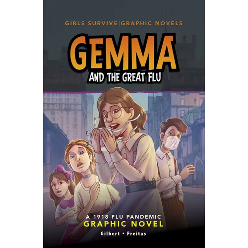 Gemma and the Great Flu: A 1918 Flu Pandemic Graphic Novel
