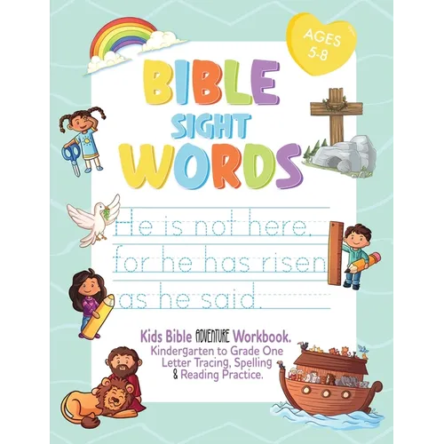 Bible Sight Words Practice Workbook: Kids Bible adventure Workbook. Kindergarten to Grade One Letter Tracing, Spelling and Reading Practice. Ages 4-8