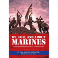 By, For, and About Marines: A Book of Notable Quotes of the U. S. Marine Corps.
