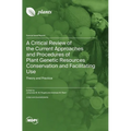 A Critical Review of the Current Approaches and Procedures of Plant Genetic Resources Conservation and Facilitating Use: Theory and Practice
