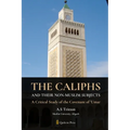 The Caliphs and their Non-Muslim Subjects: A Critical Study of the Covenant of Umar