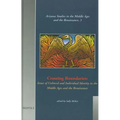 Crossing Boundaries: Issues of Cultural and Individual Identities in the Middle Ages and the Renaissance