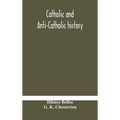 Catholic And Anti-Catholic History