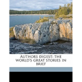 Authors Digest; The World's Great Stories in Brief Volume 3