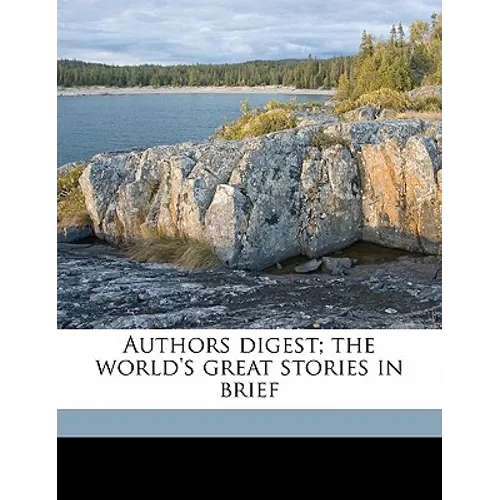 Authors Digest; The World's Great Stories in Brief Volume 3