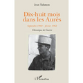 Dix-huit mois dans les Aurès: Septembre 1960-février 1962 Chronique de guerre