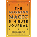 The Morning Magic 5-Minute Journal: Inspiring Prompts to Set Intentions and Live with Gratitude All Day