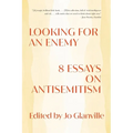 Looking for an Enemy: 8 Essays on Antisemitism