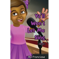 Ya'll Won't Let Me Sing: Chapter Three
