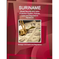 Suriname Social Security and Labor Protection System, Policies, Laws and Regulations Handbook - Strategic Information and Regulations