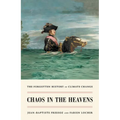 Chaos in the Heavens: The Forgotten History of Climate Change