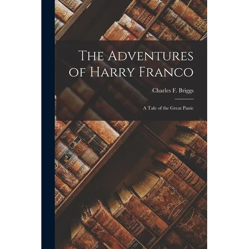 The Adventures of Harry Franco: A Tale of the Great Panic
