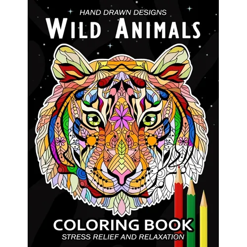 Wild Animals Coloring Book: (Animal Coloring Pages Relaxing Design for Adults)
