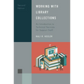 Working with Library Collections: An Introduction to Technical Services for Support Staff