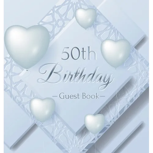 50th Birthday Guest Book: An Elegant Silver & White Frosted Heart Keepsake for a 50th Birthday - Square Hardcover Guest Sign-In Book with 105 Pages fo