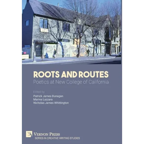 Roots And Routes: Poetics at New College of California