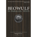 Beowulf in Parallel Texts: Translated with Textual and Explanatory Notes