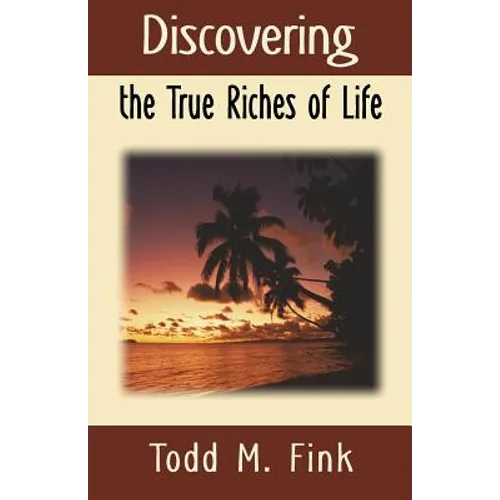 Discovering the True Riches of Life