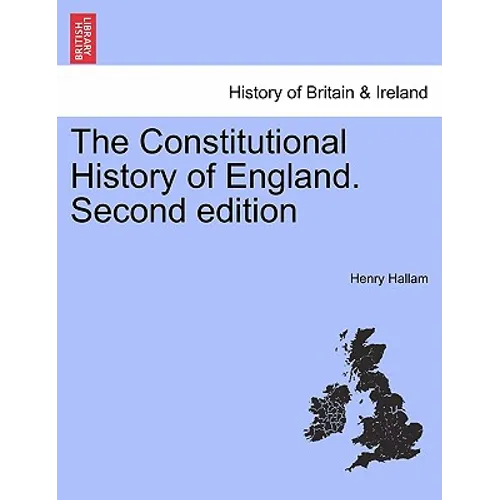 The Constitutional History of England. VOL. III, THIRD EDITION