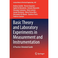 Basic Theory and Laboratory Experiments in Measurement and Instrumentation: A Practice-Oriented Guide
