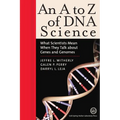 An A to Z of DNA Science: What Scientists Mean When They Talk about Genes and Genomes