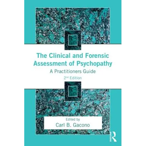 The Clinical and Forensic Assessment of Psychopathy: A Practitioner's Guide