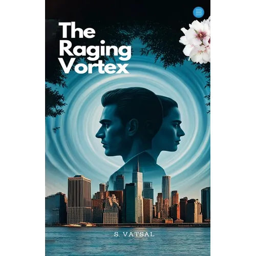 The Raging Vortex: Will Love Survive Deceit And Vengeance?
