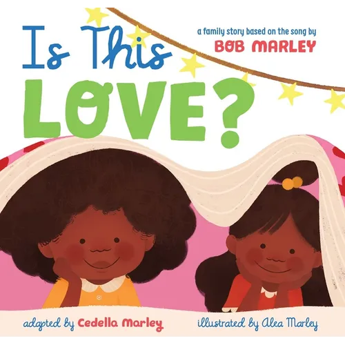 Is This Love?: A Family Story Based on the Song by Bob Marley
